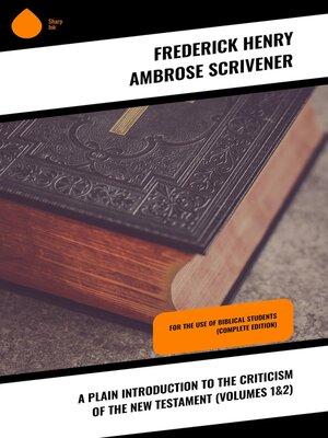 cover image of A Plain Introduction to the Criticism of the New Testament (Volumes 1&2)